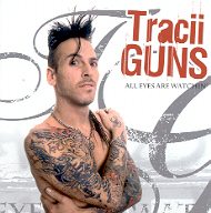 Tracii Guns – All Eyes are Watchin’